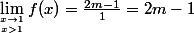 \lim_{x\to 1 \atop x>1}f(x)=\frac{2m-1}{1}=2m-1